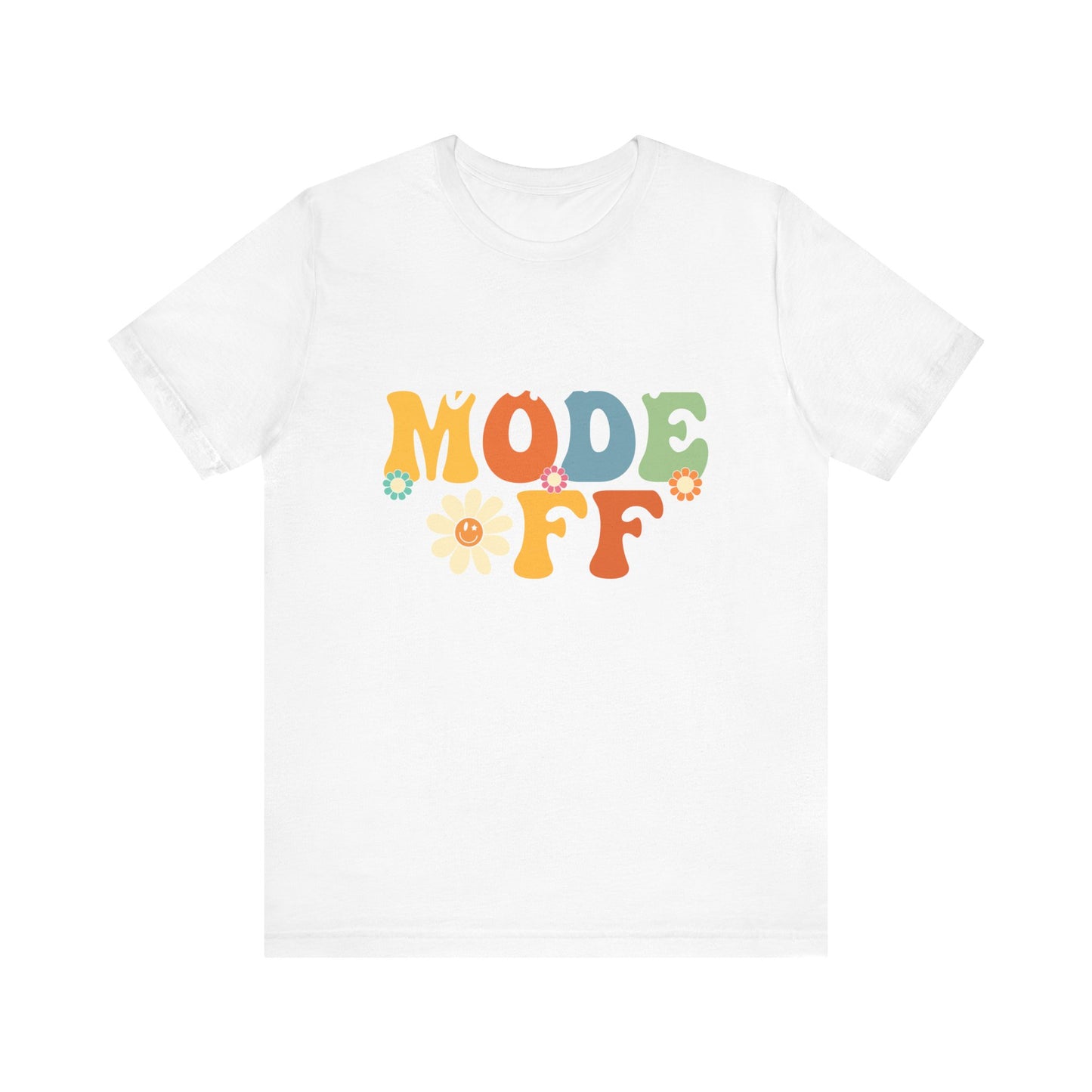 Teacher Mode Off Unisex Jersey Short Sleeve Tee