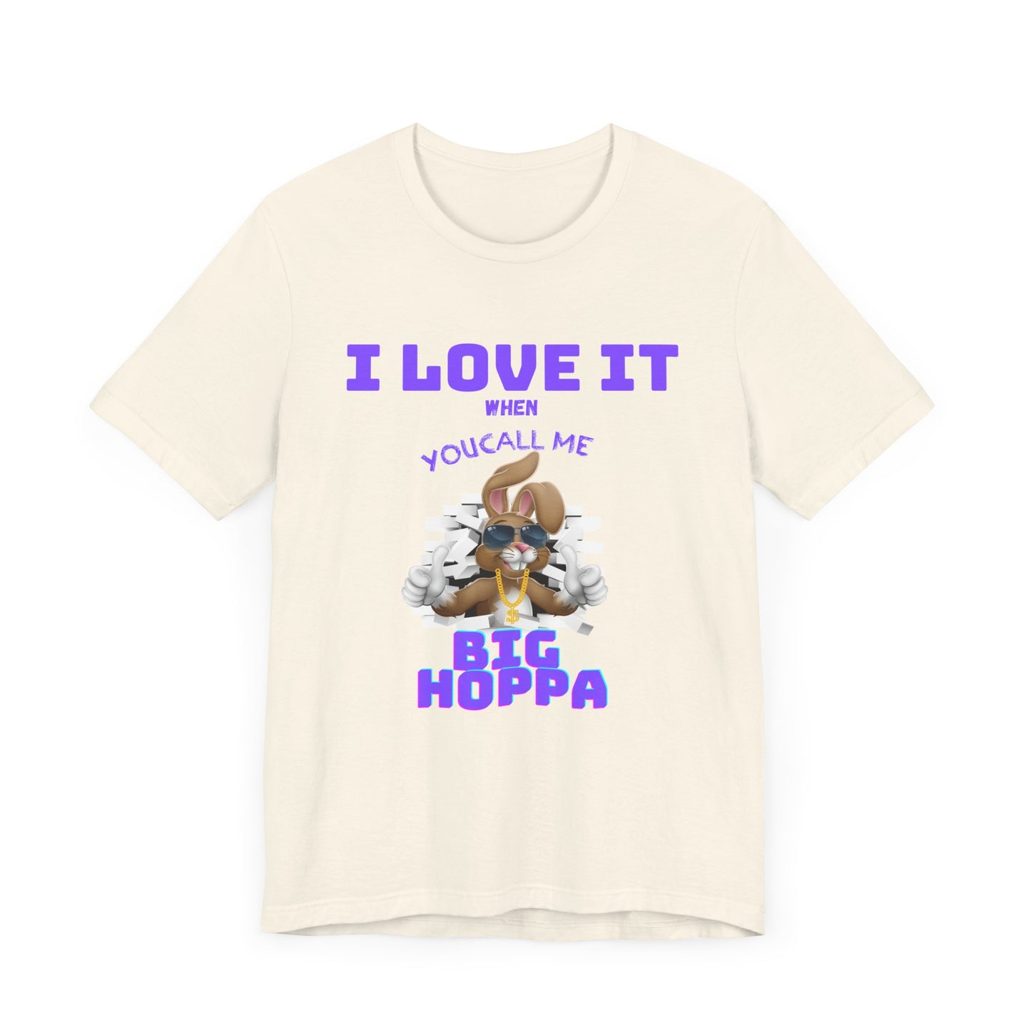 I Love It When you Call Me Big Hoppa Easter TShirt Unisex Jersey Short Sleeve Tee