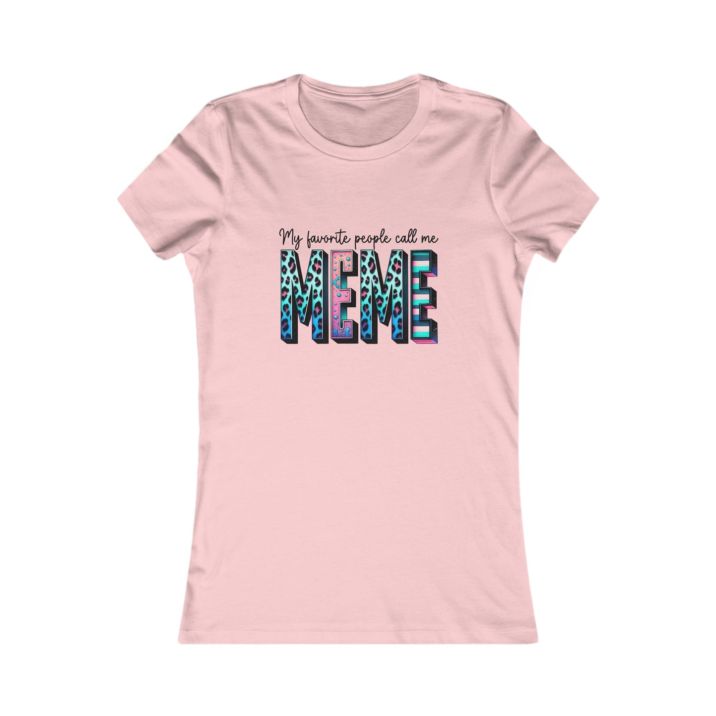 My Favorite People Call Me MEME Women's Favorite Tee