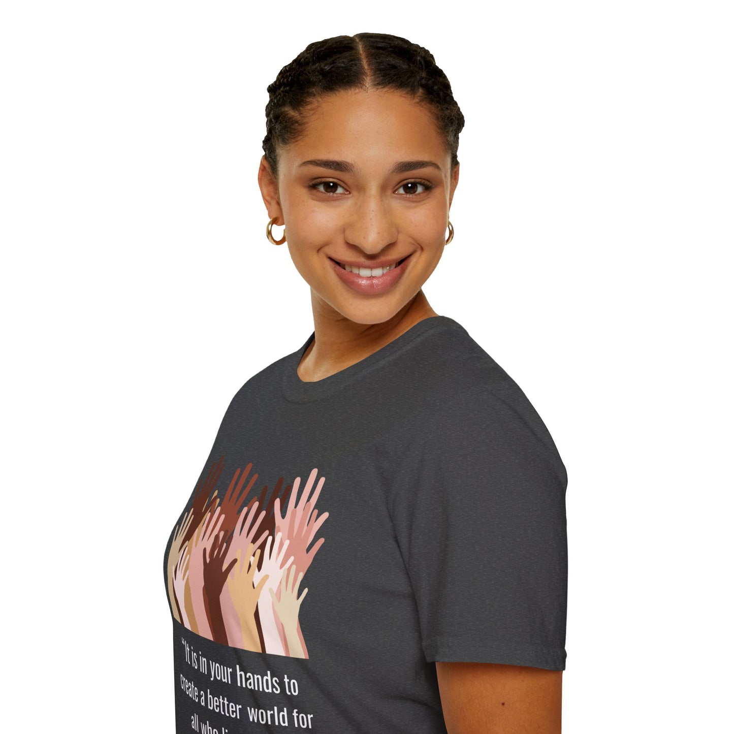 “It is in your hands to create a better world for all who live in it.” Equity Hands Unisex Softstyle T-Shirt