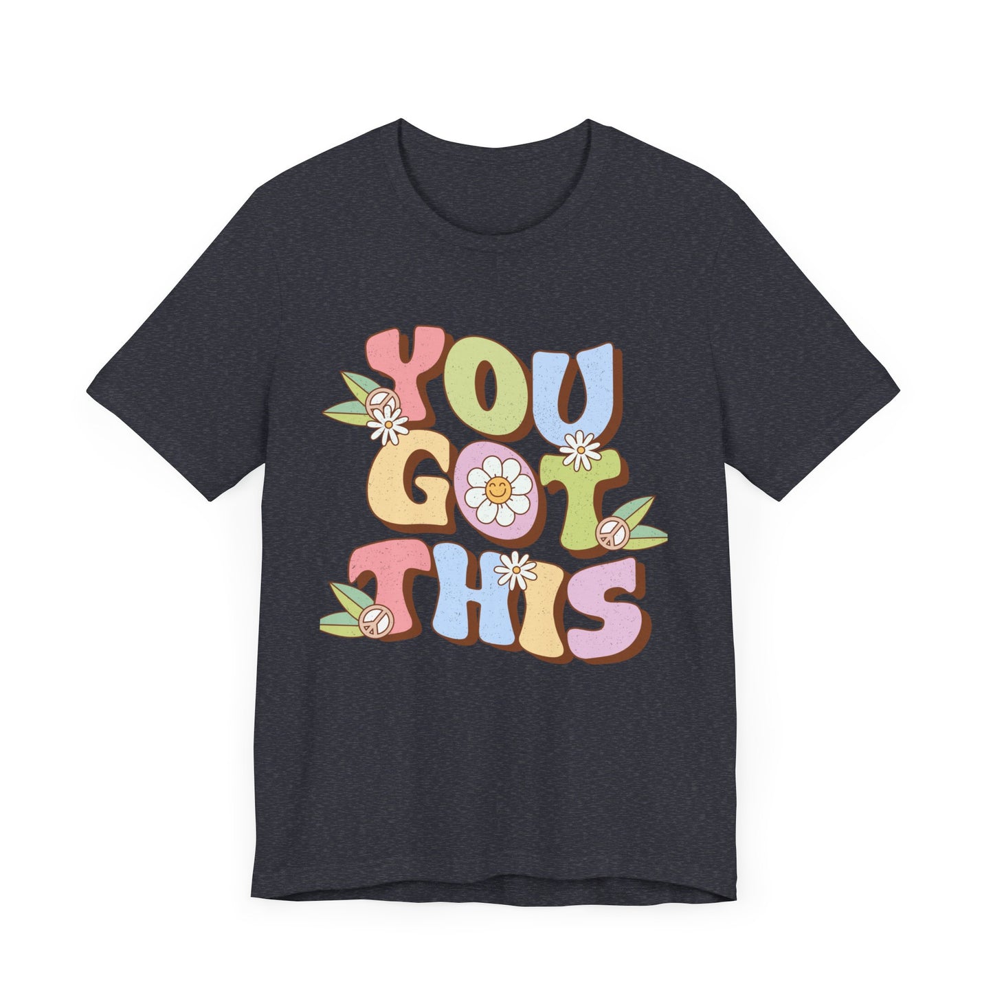 You Got This Unisex Jersey Short Sleeve Tee