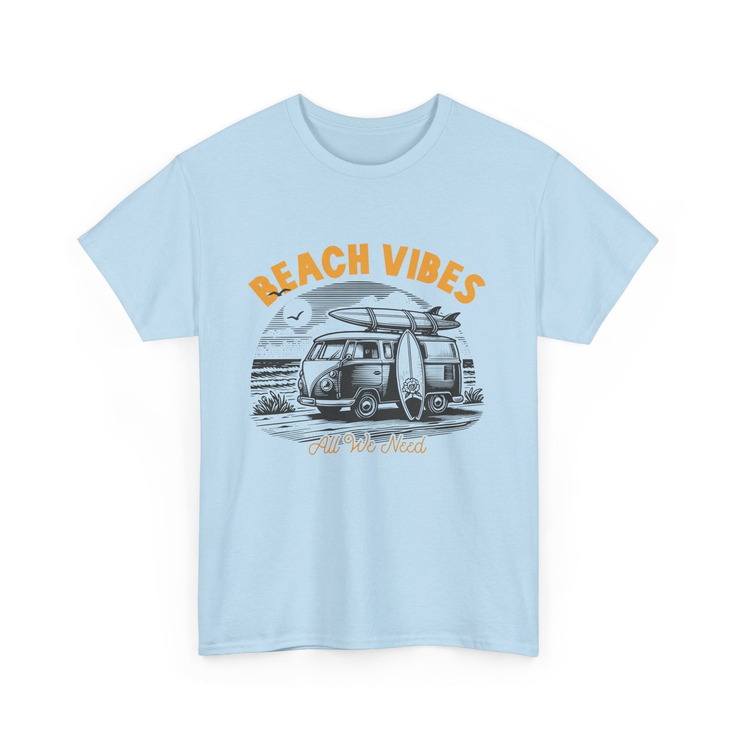 BEACH VIBES is ALL WE NEED Unisex Heavy Cotton Tee