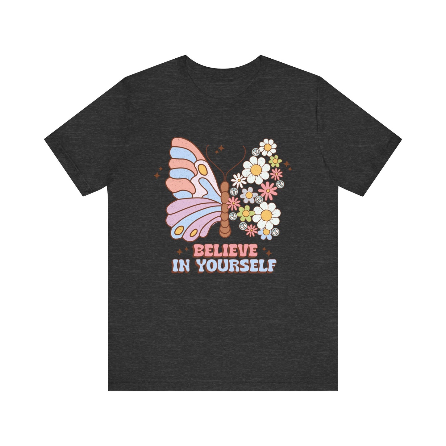 Believe In Yourself Butterfly Unisex Jersey Short Sleeve Tee