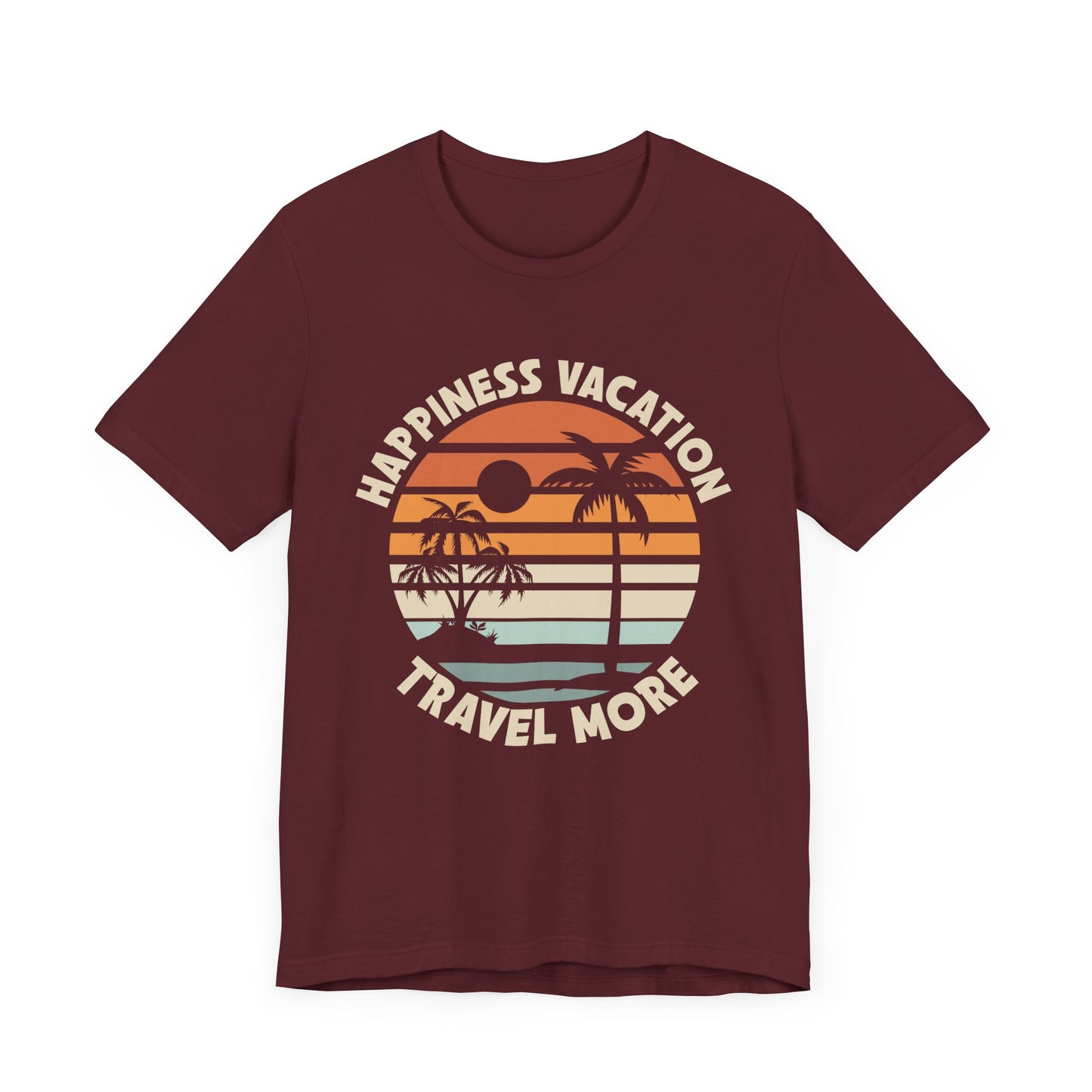 Happiness Vacation Travel More Unisex Jersey Short Sleeve Tee