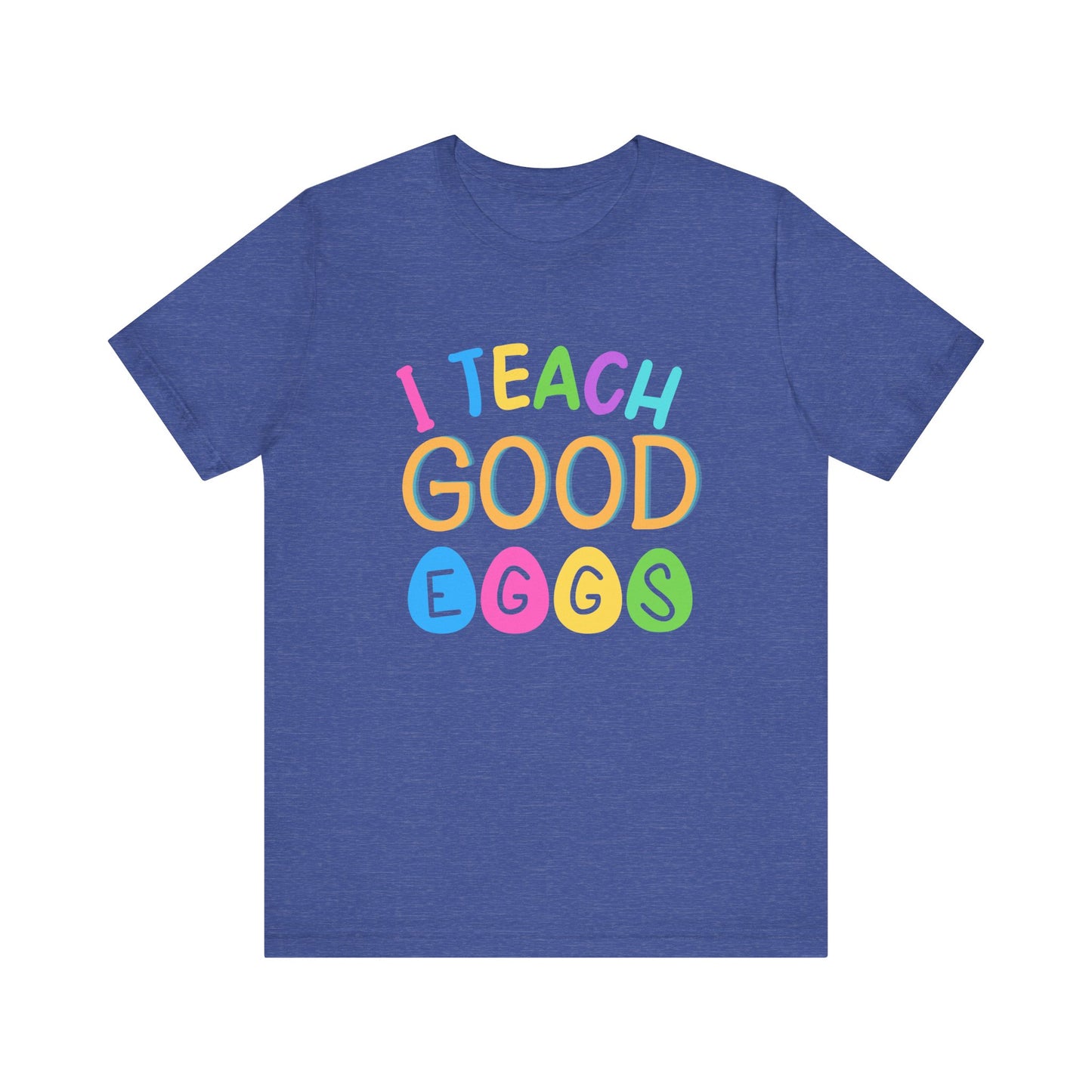 I Teach Good Eggs Unisex Jersey Short Sleeve Tee