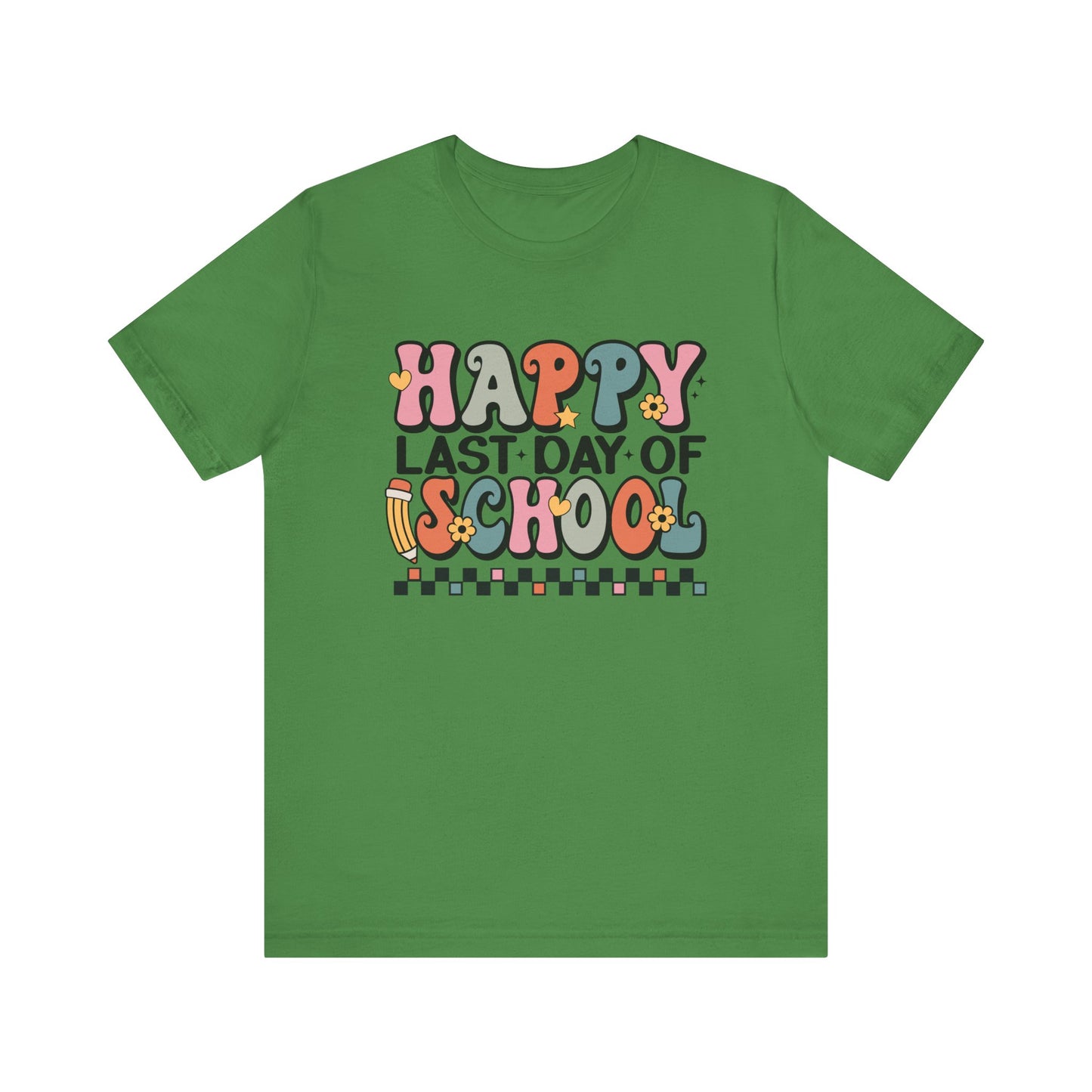 Happy Last Day of School Unisex Jersey Short Sleeve Tee