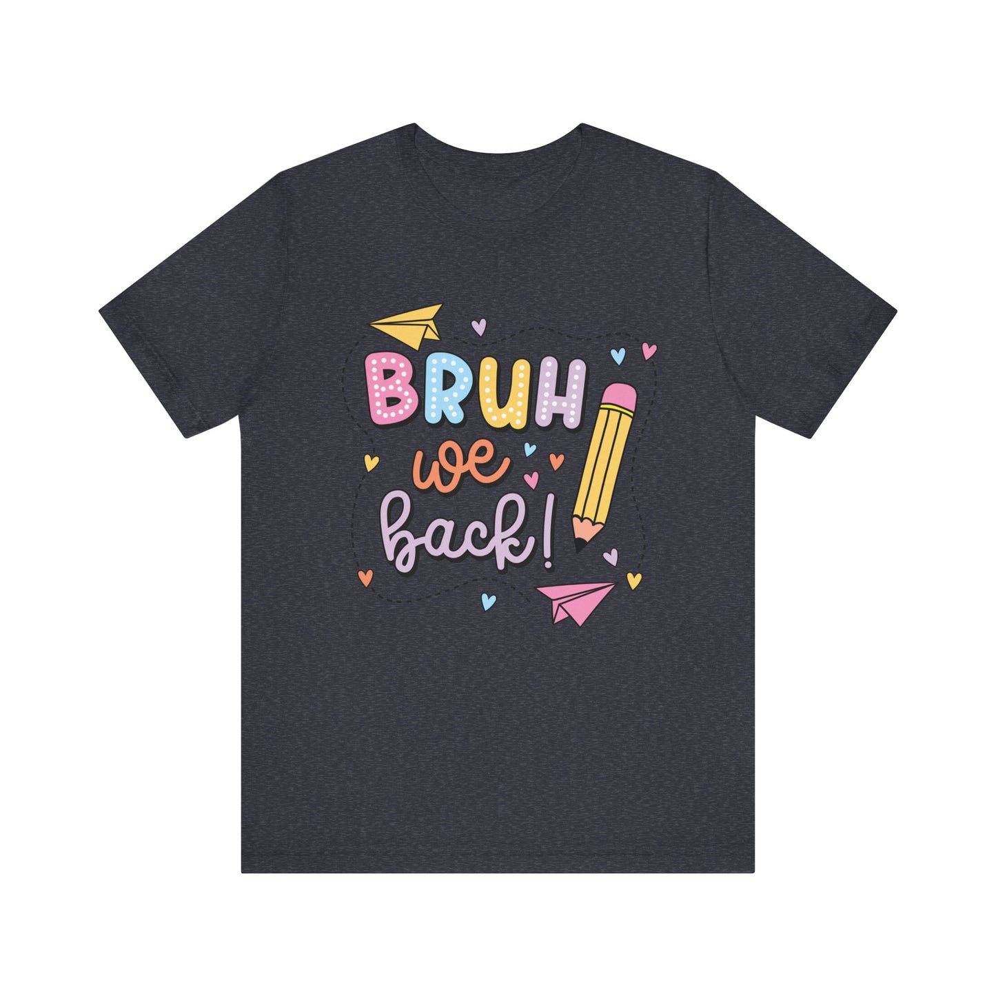 Back to School Bruh We Back Unisex Jersey Short Sleeve Tee