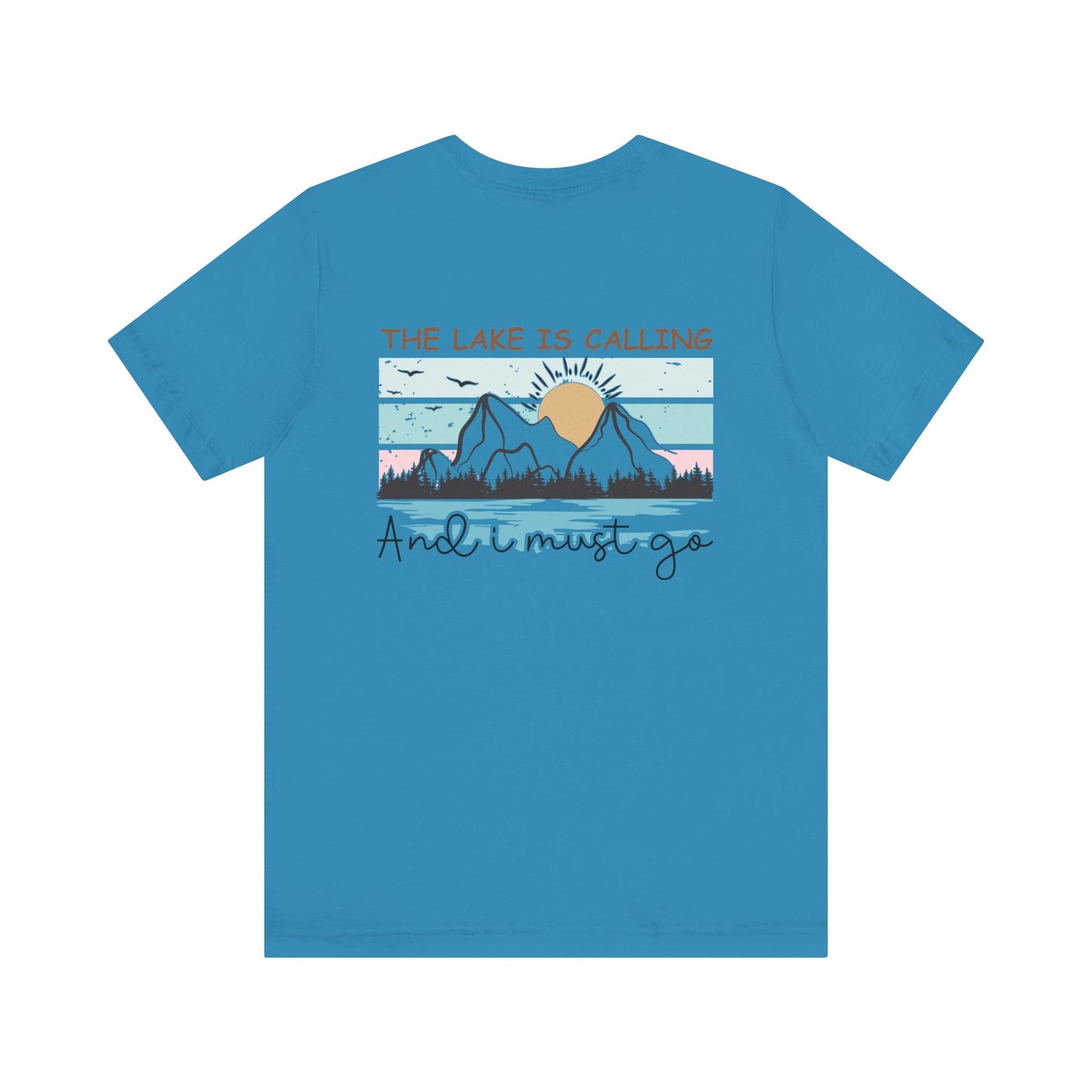 The Lake is Calling and I Must Go Unisex Jersey Short Sleeve Tee