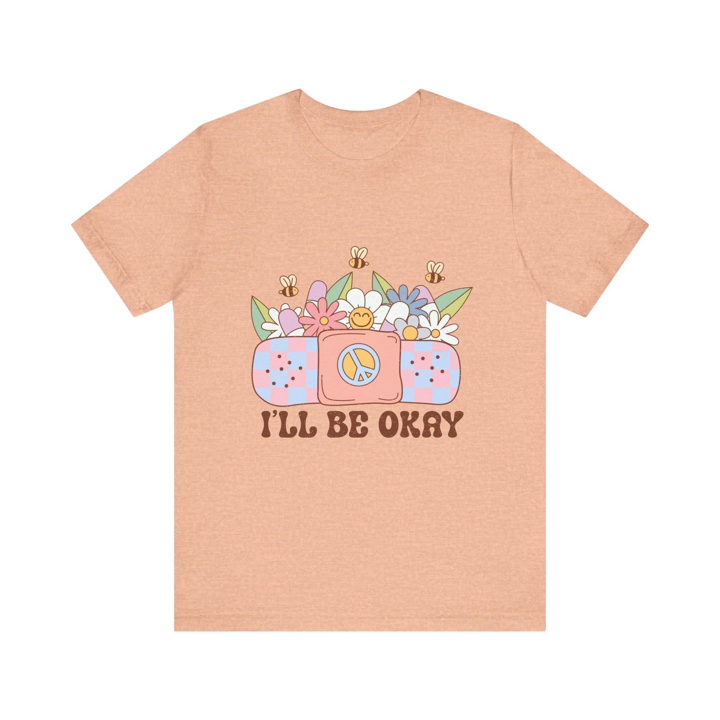 I'll Be Ok Unisex Jersey Short Sleeve Tee