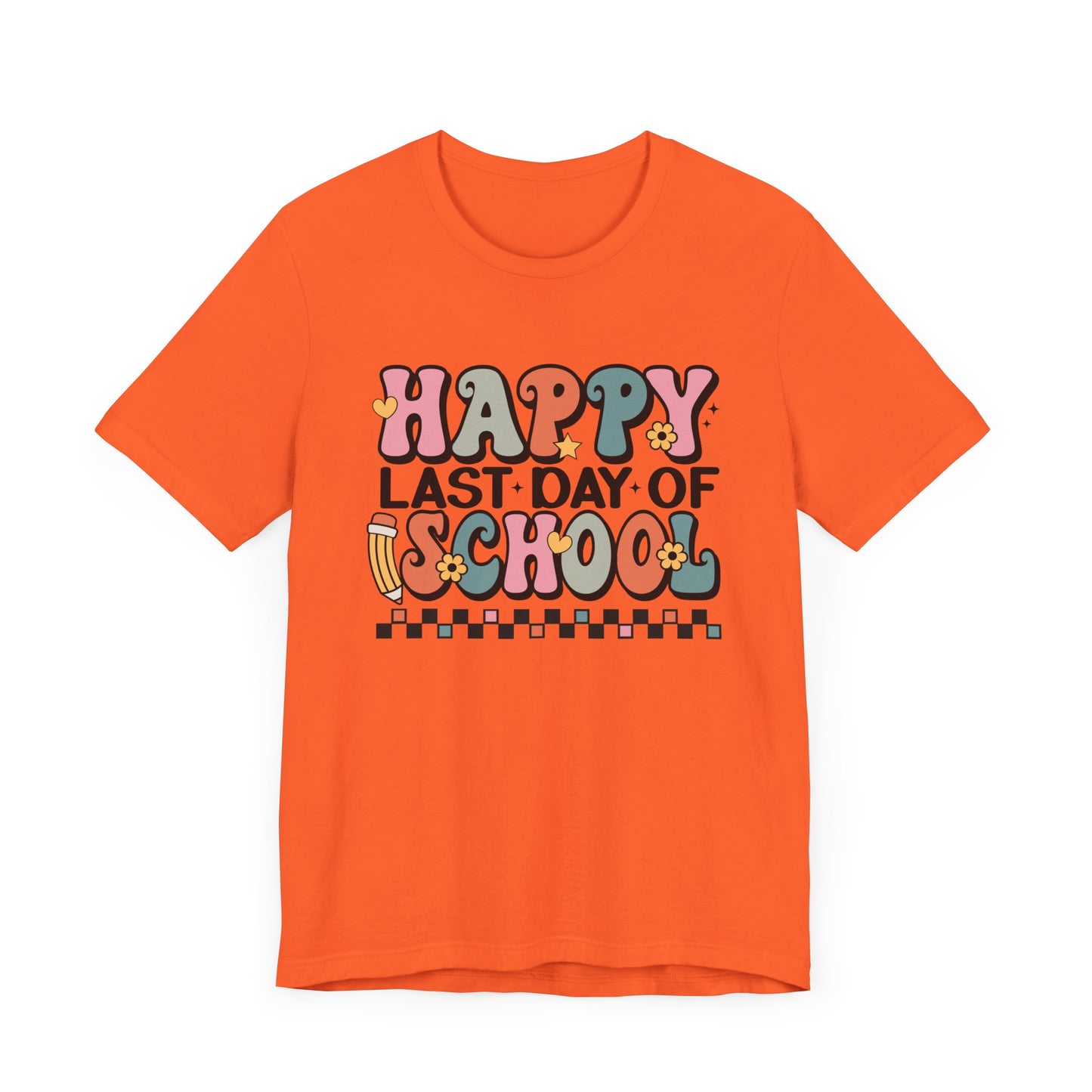 Happy Last Day of School Unisex Jersey Short Sleeve Tee