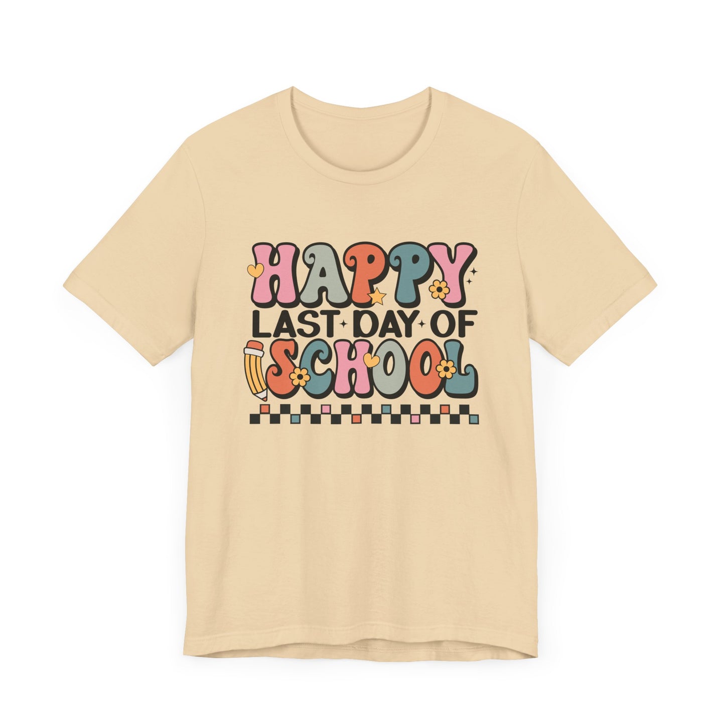 Happy Last Day of School Unisex Jersey Short Sleeve Tee