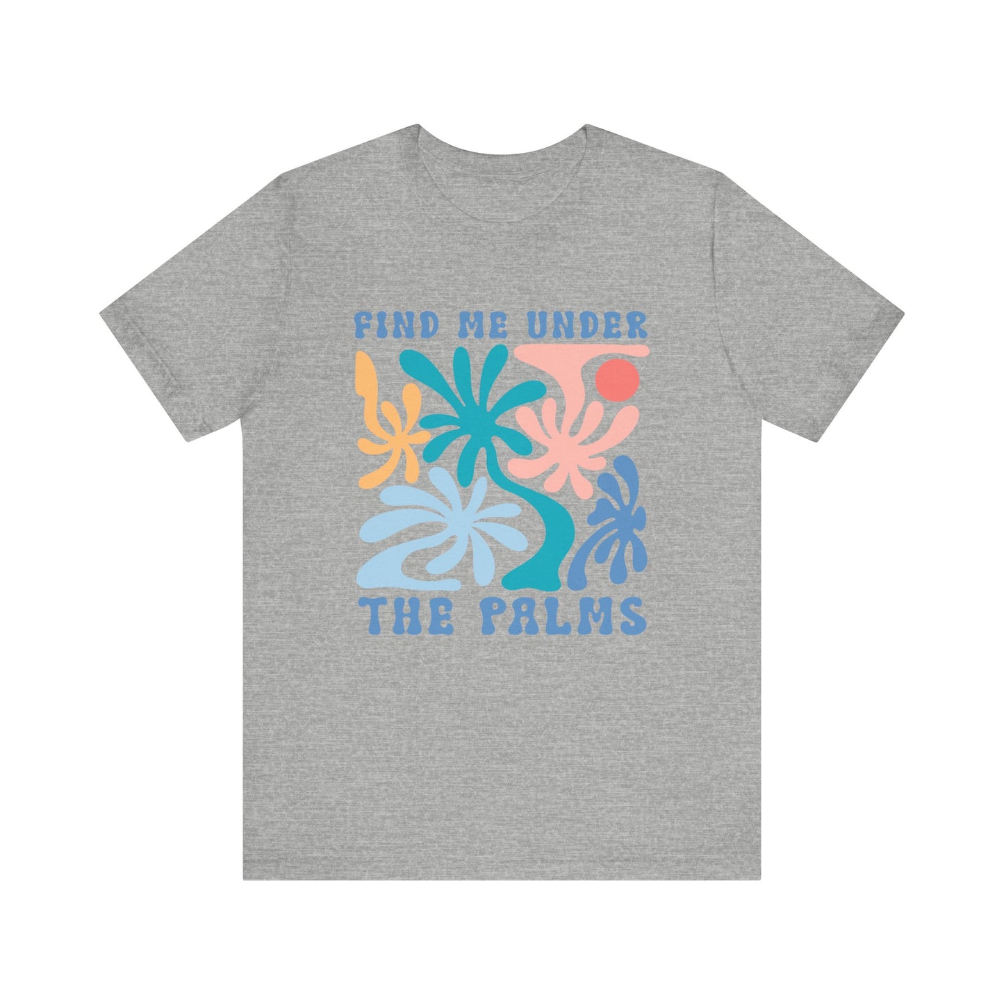 Find Me Under the Palms Unisex Jersey Short Sleeve Tee