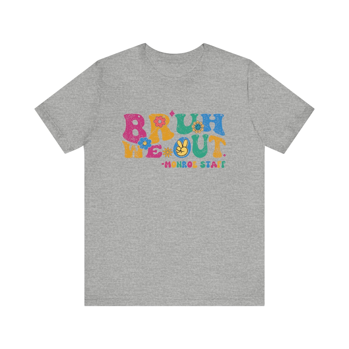 BRUH WE OUT -MONROEUnisex Jersey Short Sleeve Tee