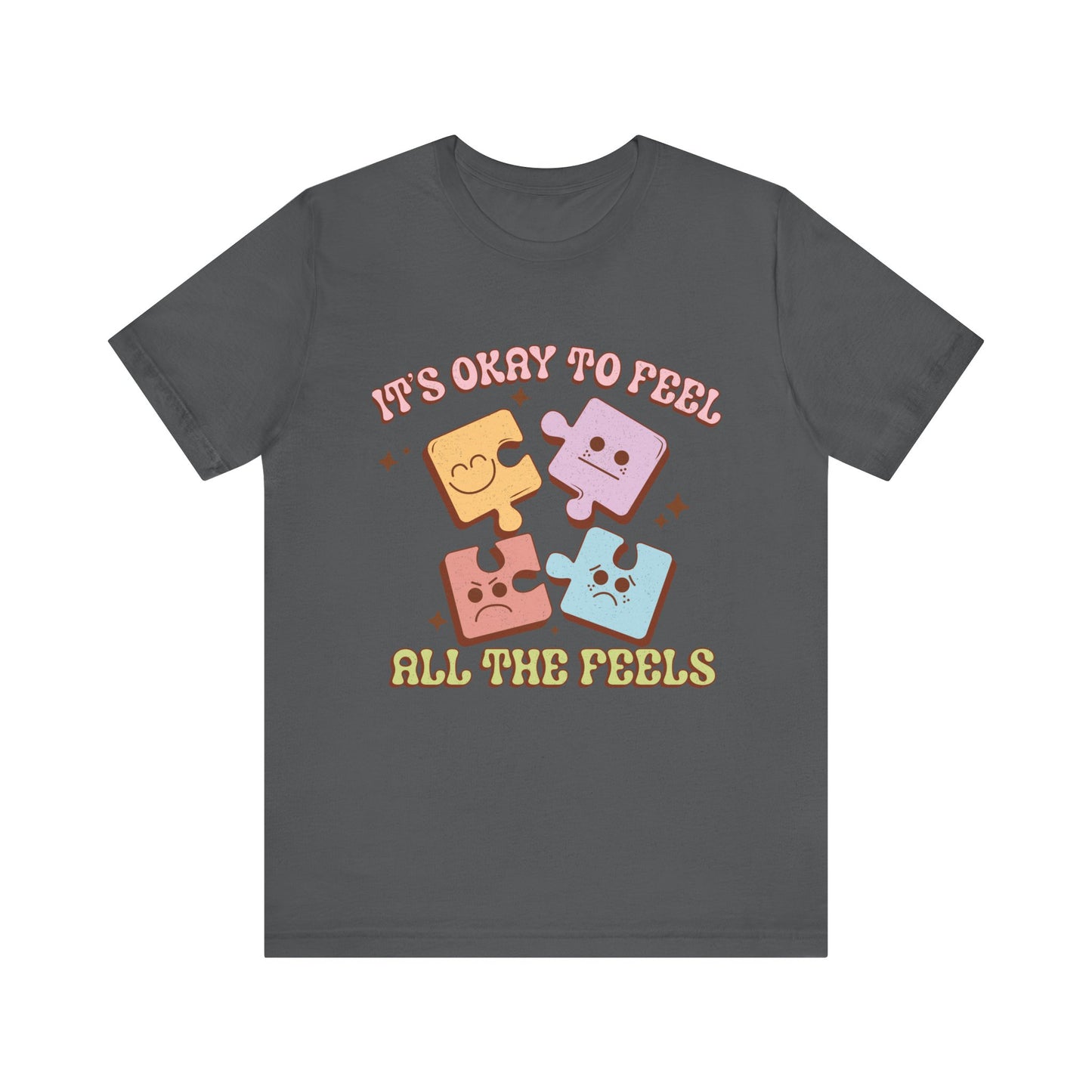 It is ok to Feel all the Feels Unisex Jersey Short Sleeve Tee