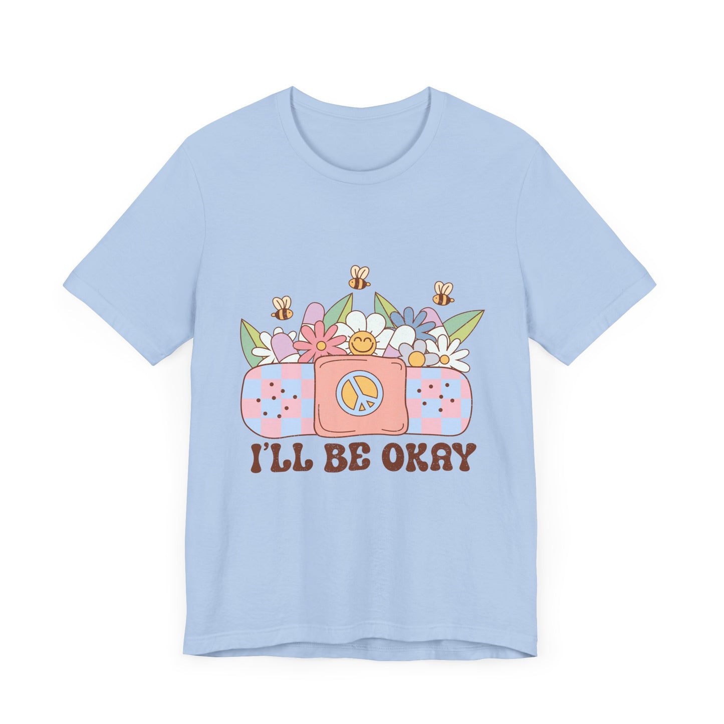 I'll Be Ok Unisex Jersey Short Sleeve Tee