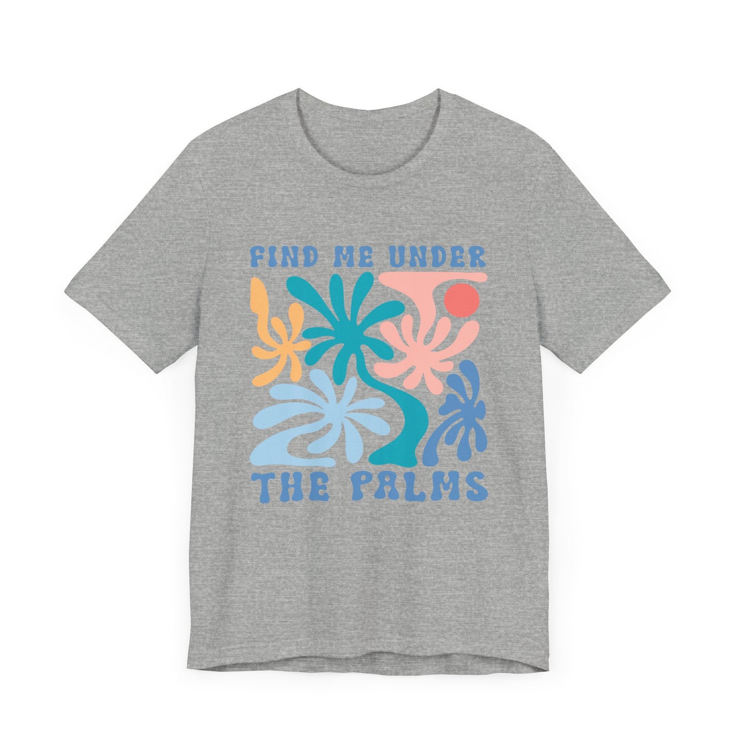 Find Me Under the Palms Unisex Jersey Short Sleeve Tee