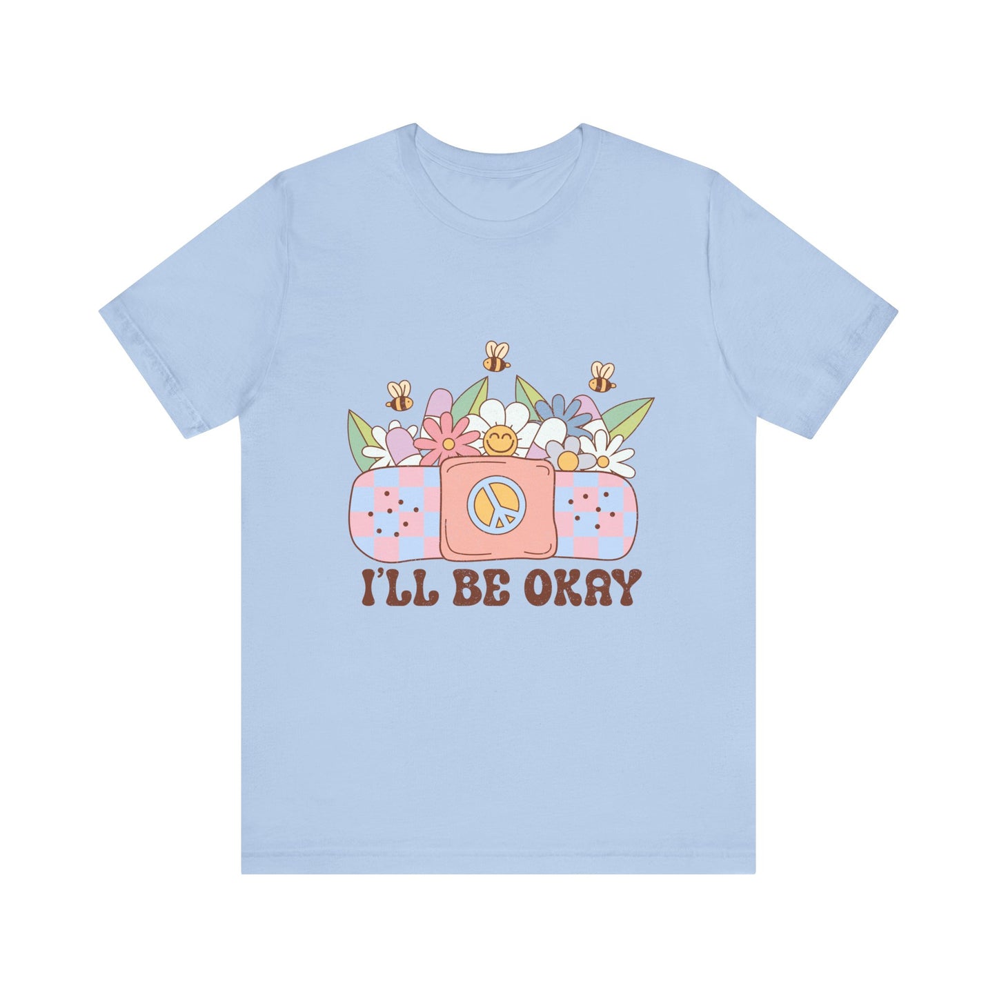 I'll Be Ok Unisex Jersey Short Sleeve Tee