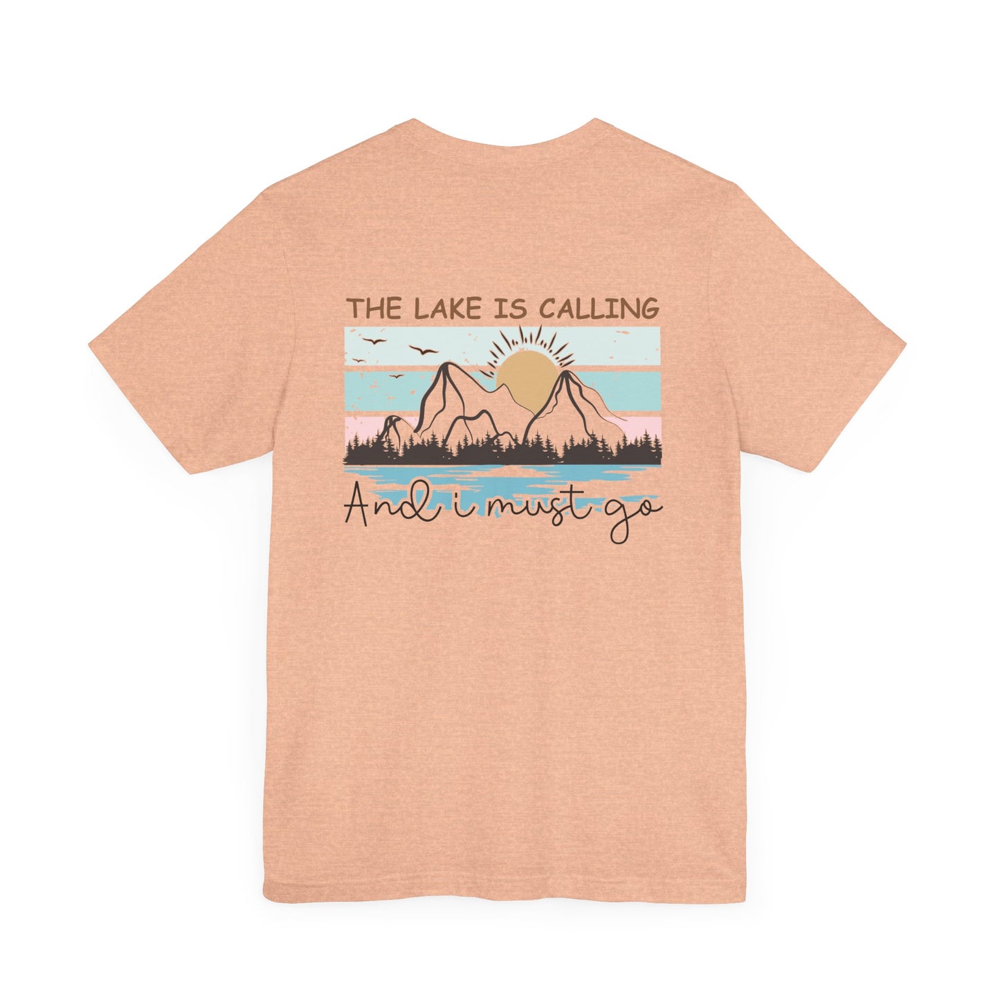 The Lake is Calling and I Must Go Unisex Jersey Short Sleeve Tee