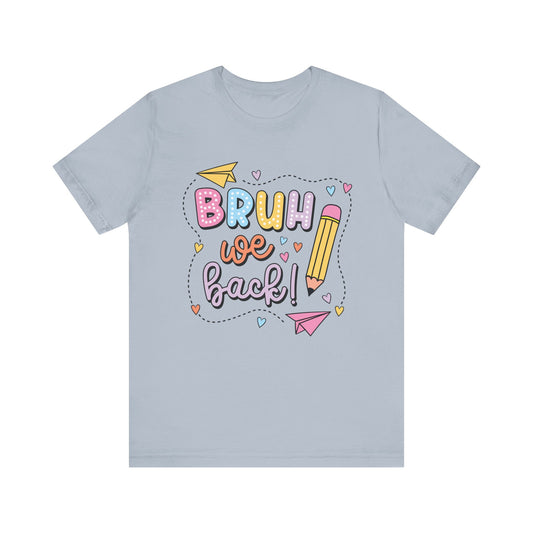 Back to School Bruh We Back Unisex Jersey Short Sleeve Tee