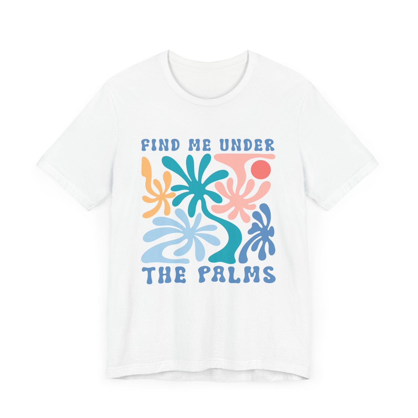 Find Me Under the Palms Unisex Jersey Short Sleeve Tee