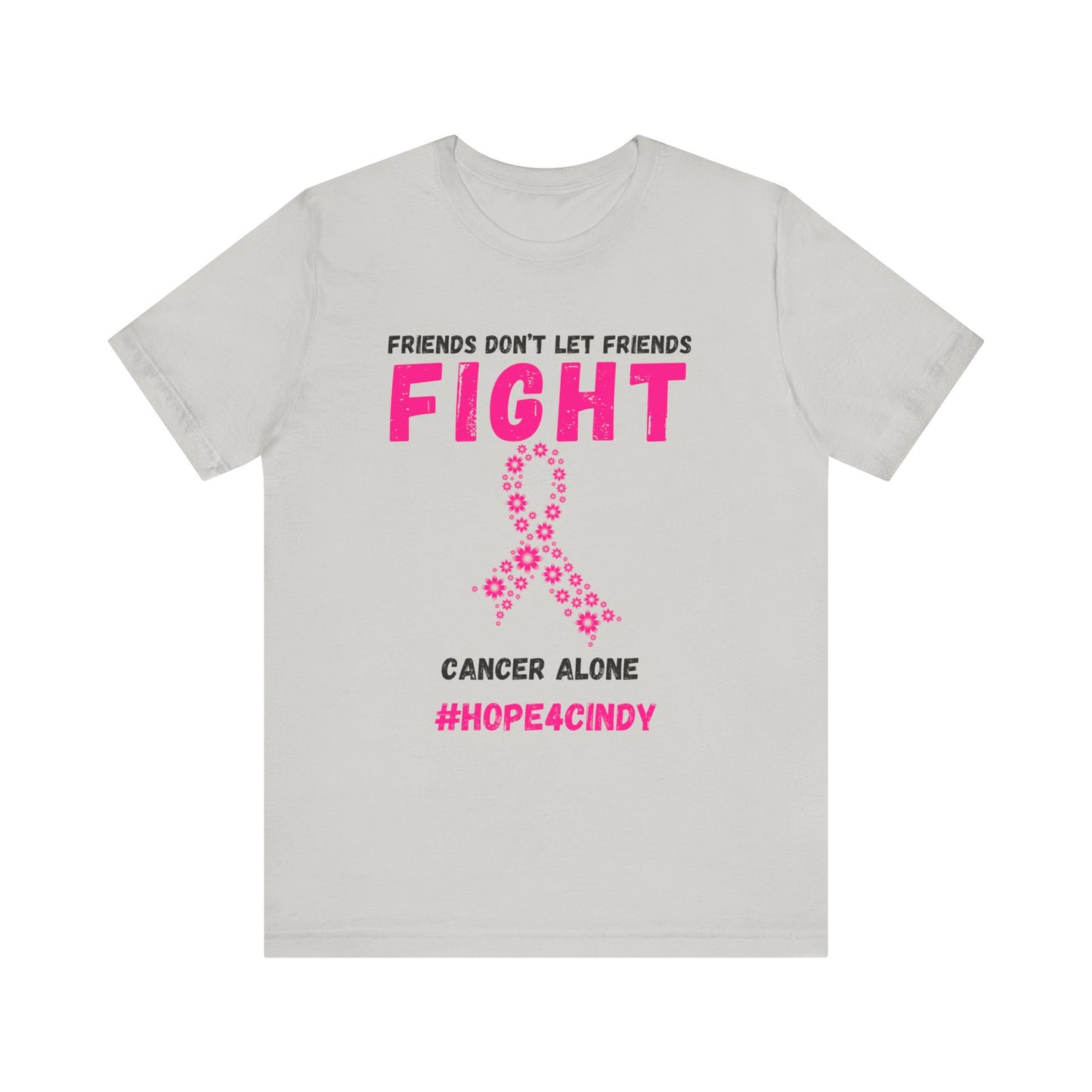 Friends Don't Let Friends Fight Cancer Alone Unisex Jersey Short Sleeve Tee