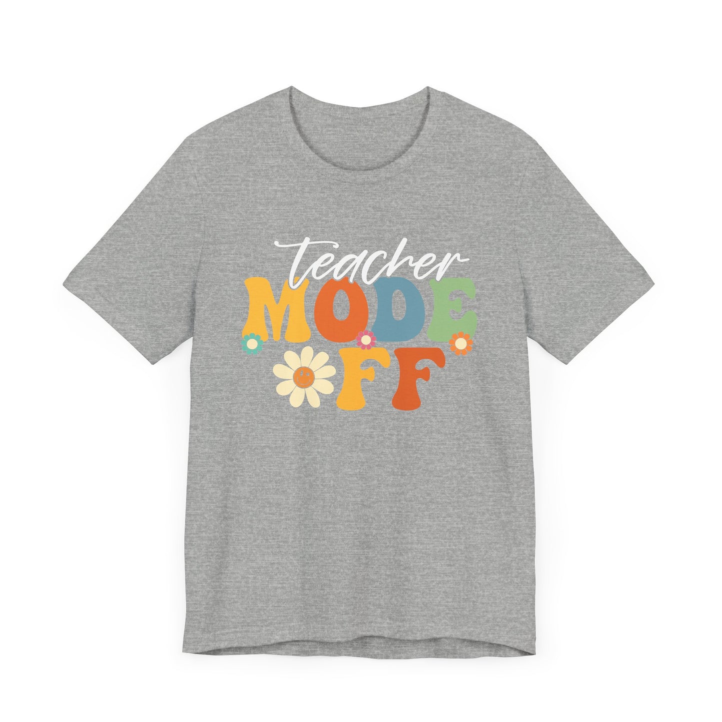 Teacher Mode Off Unisex Jersey Short Sleeve Tee