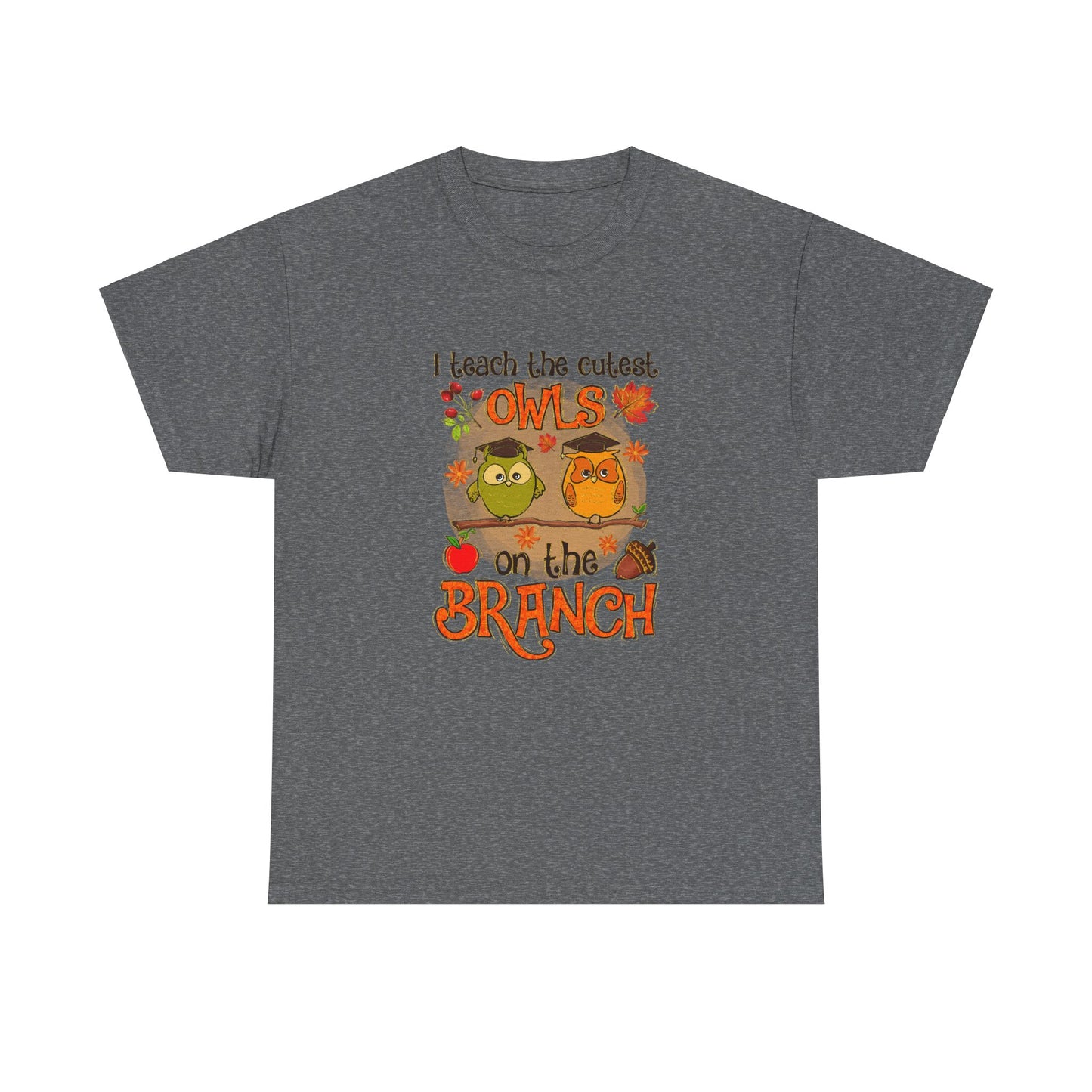 I Teacher The Cutest Owls on the Branch Fall Teacher Unisex Heavy Cotton Tee