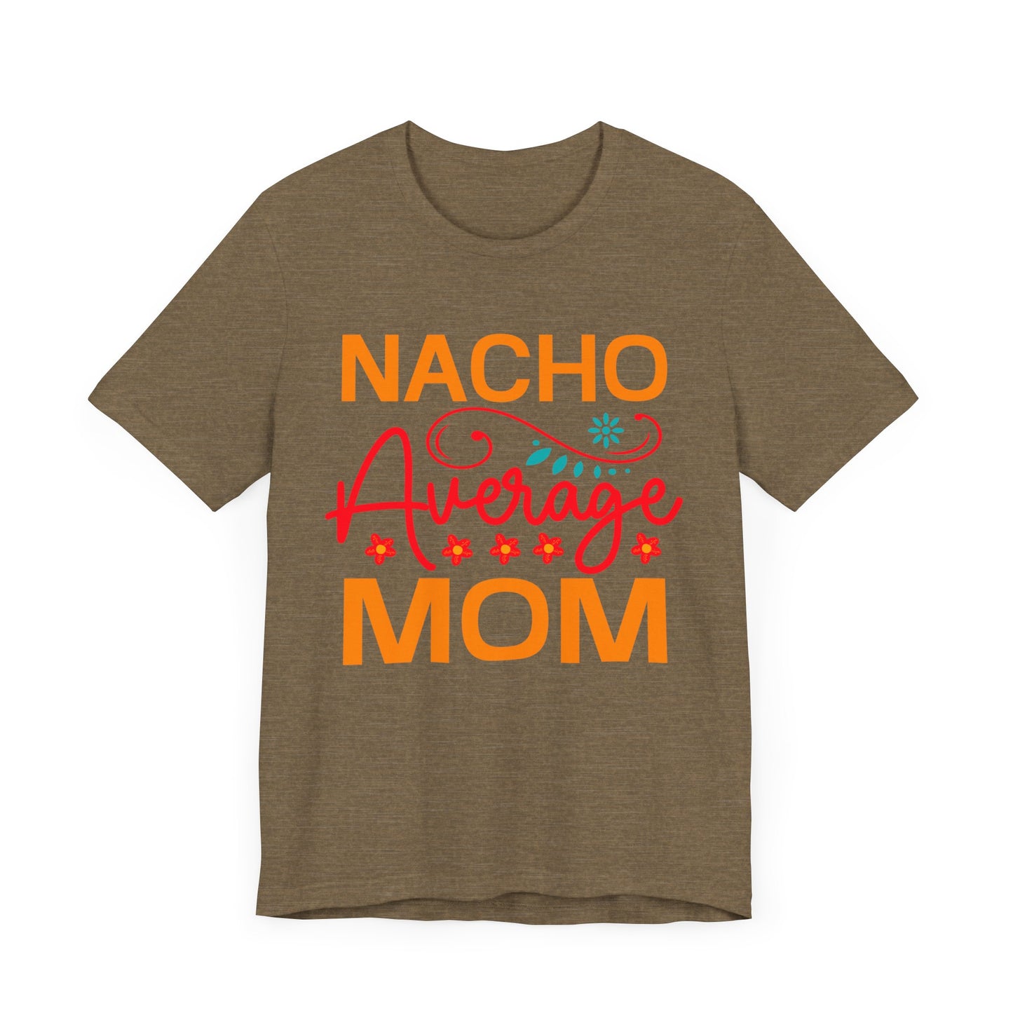 Nacho Average Mom Unisex Jersey Short Sleeve Tee