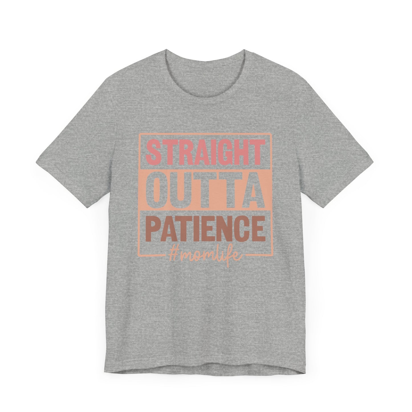 Straight Out of Patience #Mom Life Unisex Jersey Short Sleeve Tee