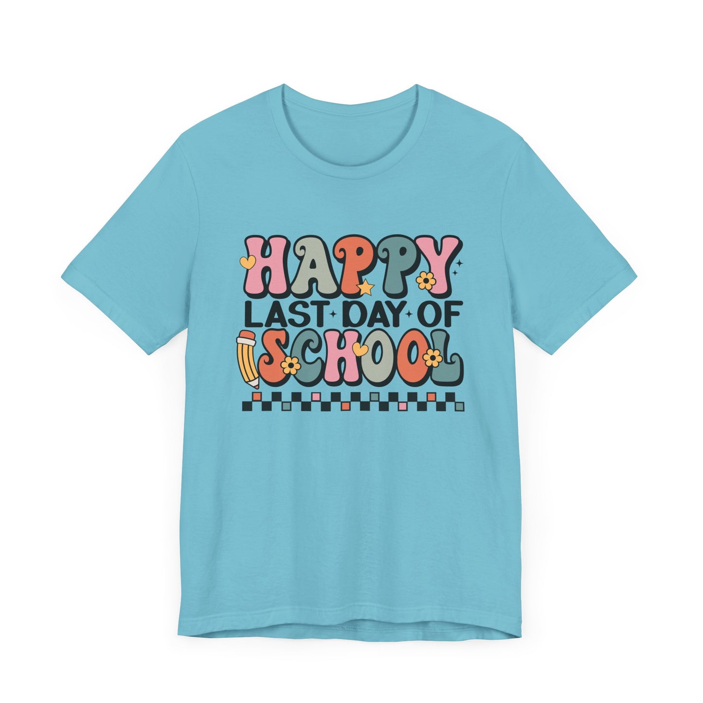 Happy Last Day of School Unisex Jersey Short Sleeve Tee