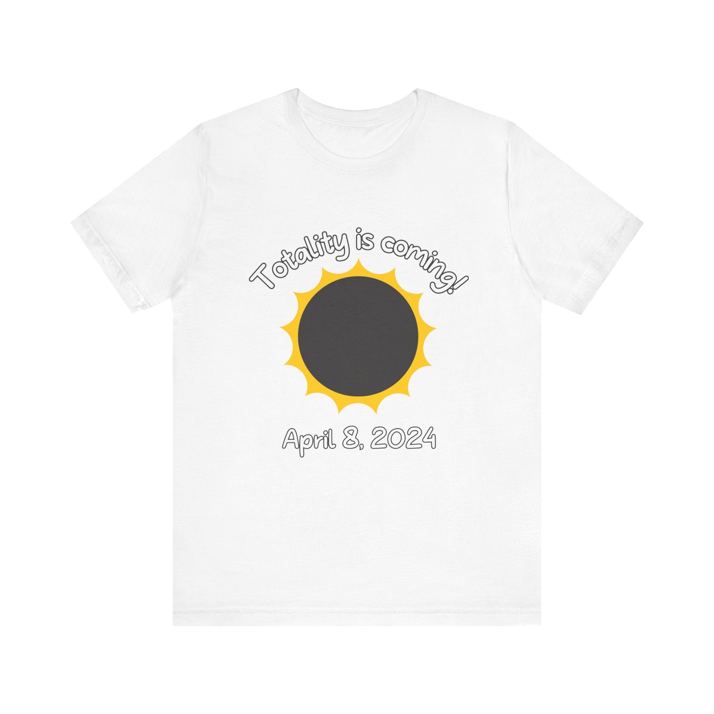 Totality is COMING Unisex Jersey Short Sleeve Tee