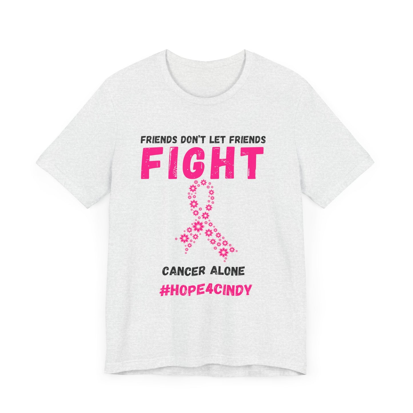 Friends Don't Let Friends Fight Cancer Alone Unisex Jersey Short Sleeve Tee