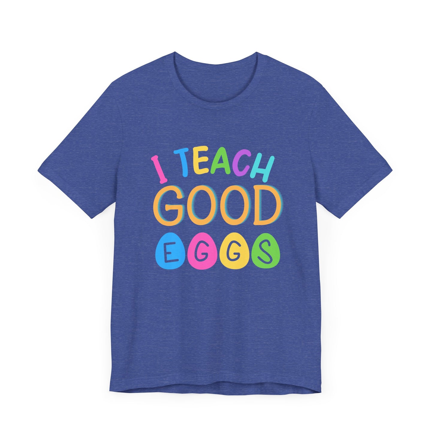 I Teach Good Eggs Unisex Jersey Short Sleeve Tee