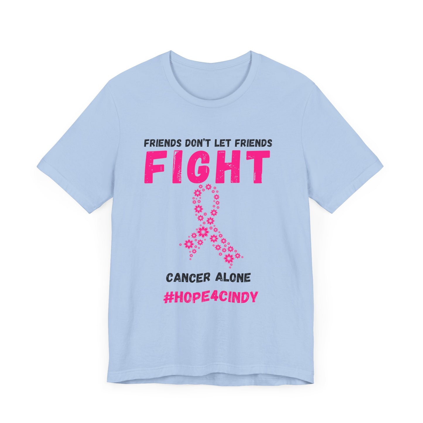 Friends Don't Let Friends Fight Cancer Alone Unisex Jersey Short Sleeve Tee