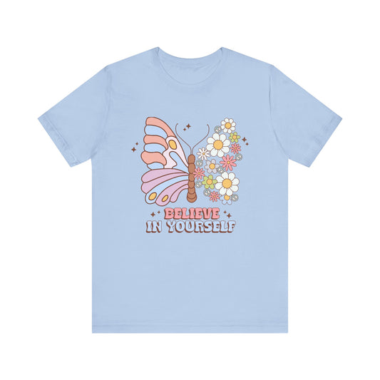 Believe In Yourself Butterfly Unisex Jersey Short Sleeve Tee