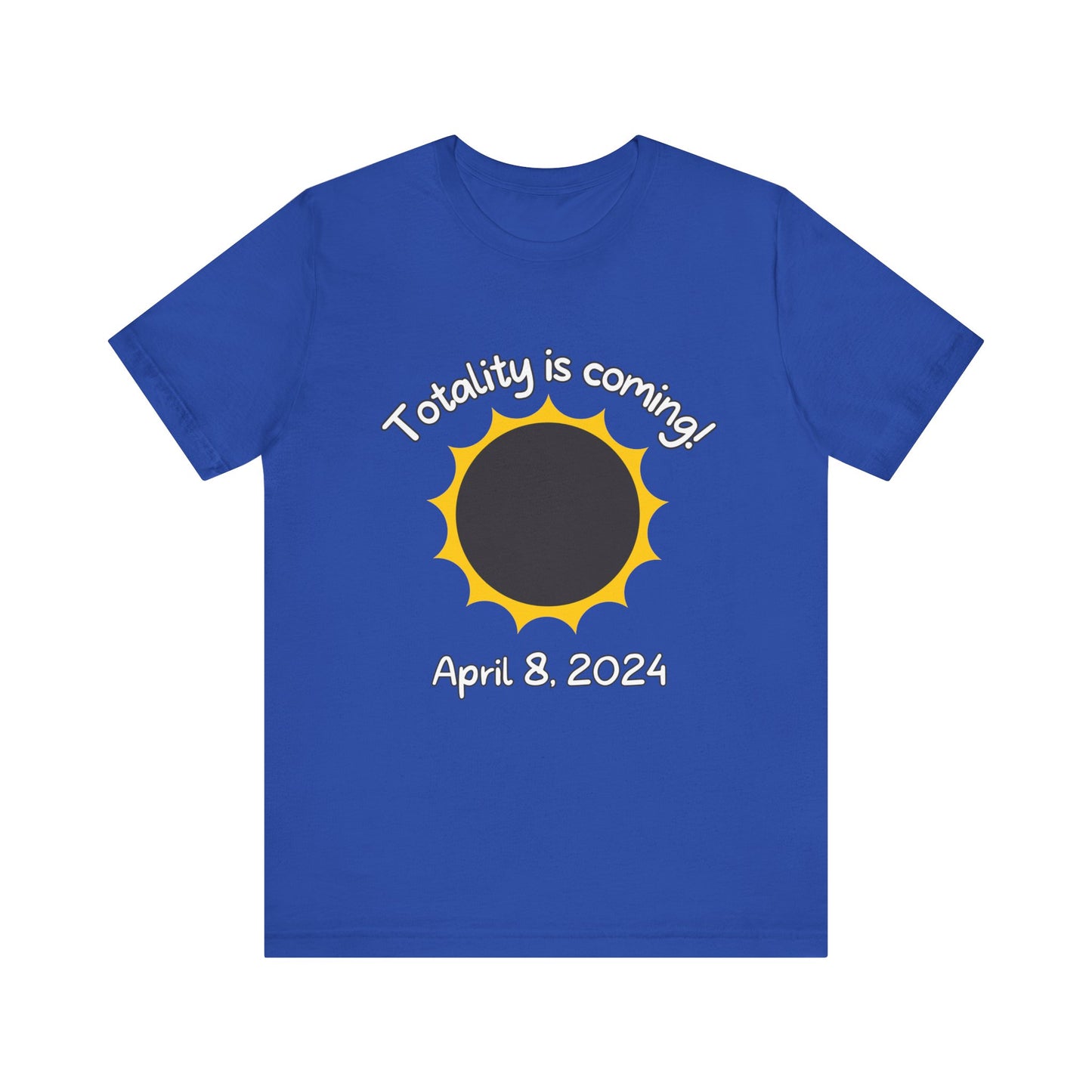 Totality is COMING Unisex Jersey Short Sleeve Tee