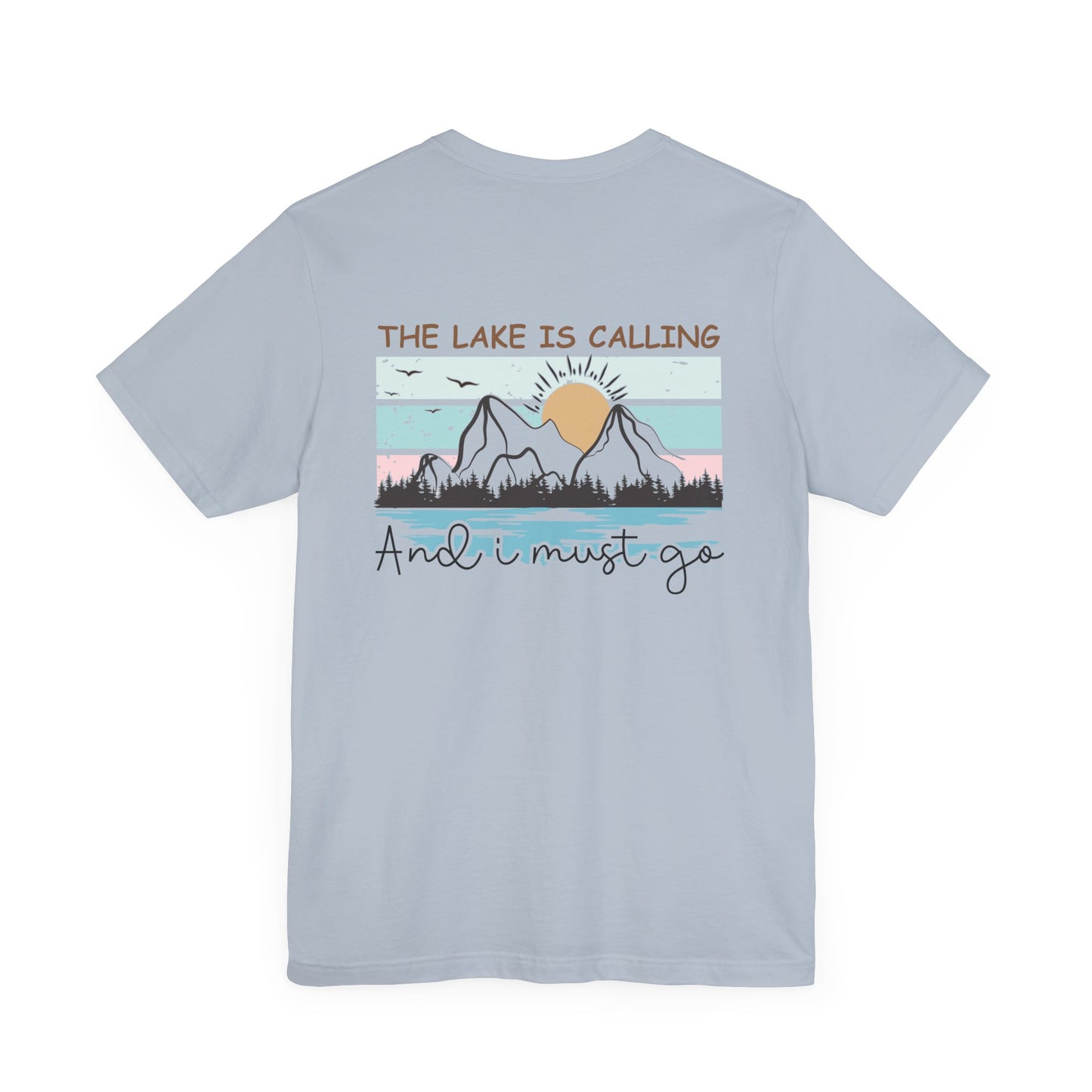 The Lake is Calling and I Must Go Unisex Jersey Short Sleeve Tee