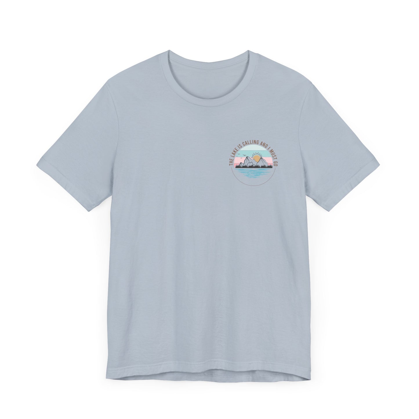 The Lake is Calling and I Must Go Unisex Jersey Short Sleeve Tee