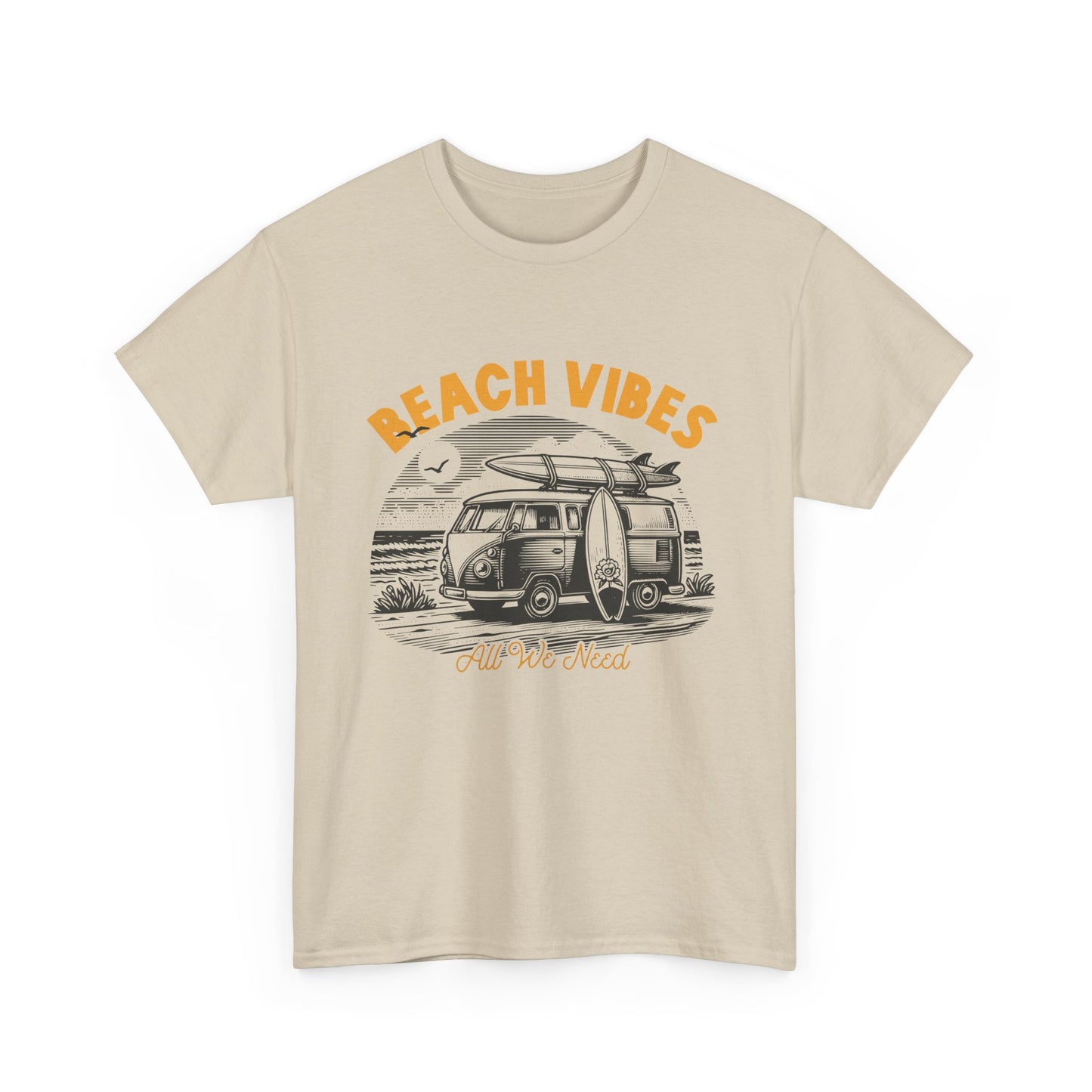 BEACH VIBES is ALL WE NEED Unisex Heavy Cotton Tee