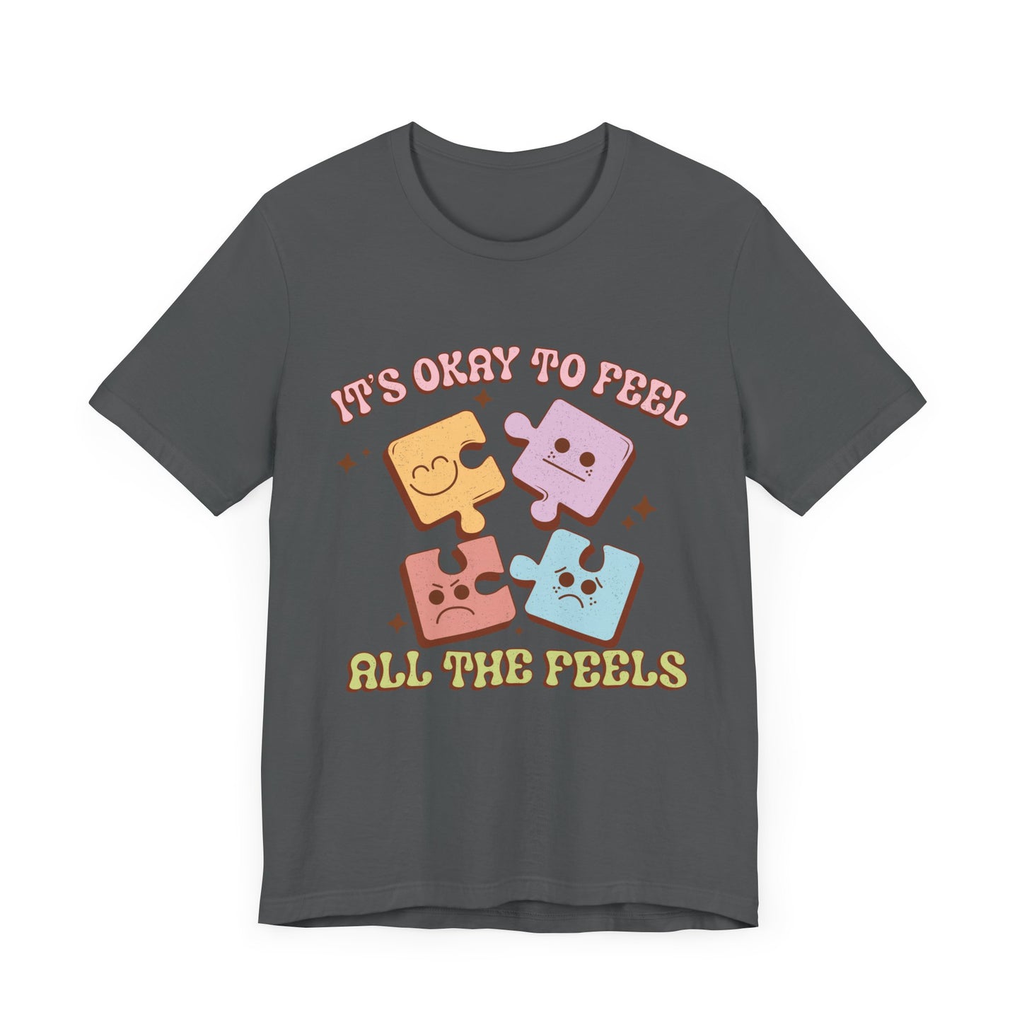 It is ok to Feel all the Feels Unisex Jersey Short Sleeve Tee