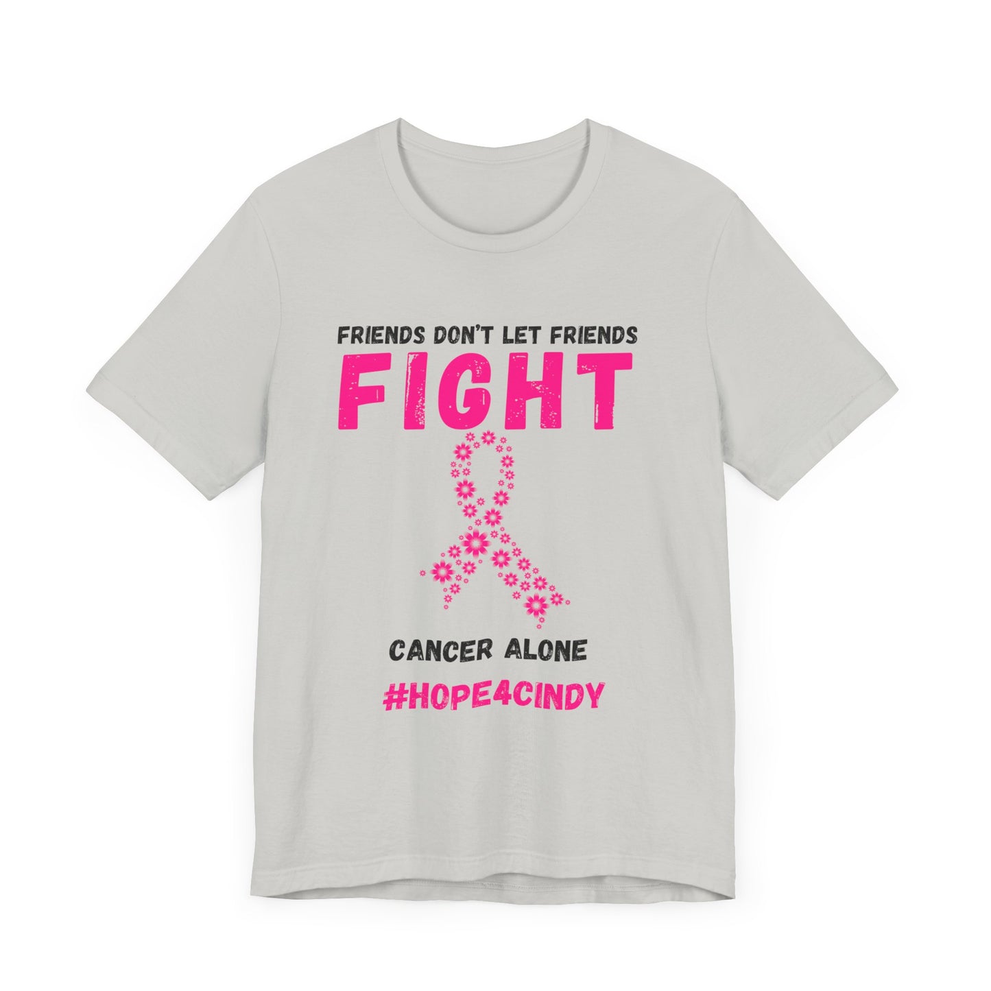 Friends Don't Let Friends Fight Cancer Alone Unisex Jersey Short Sleeve Tee