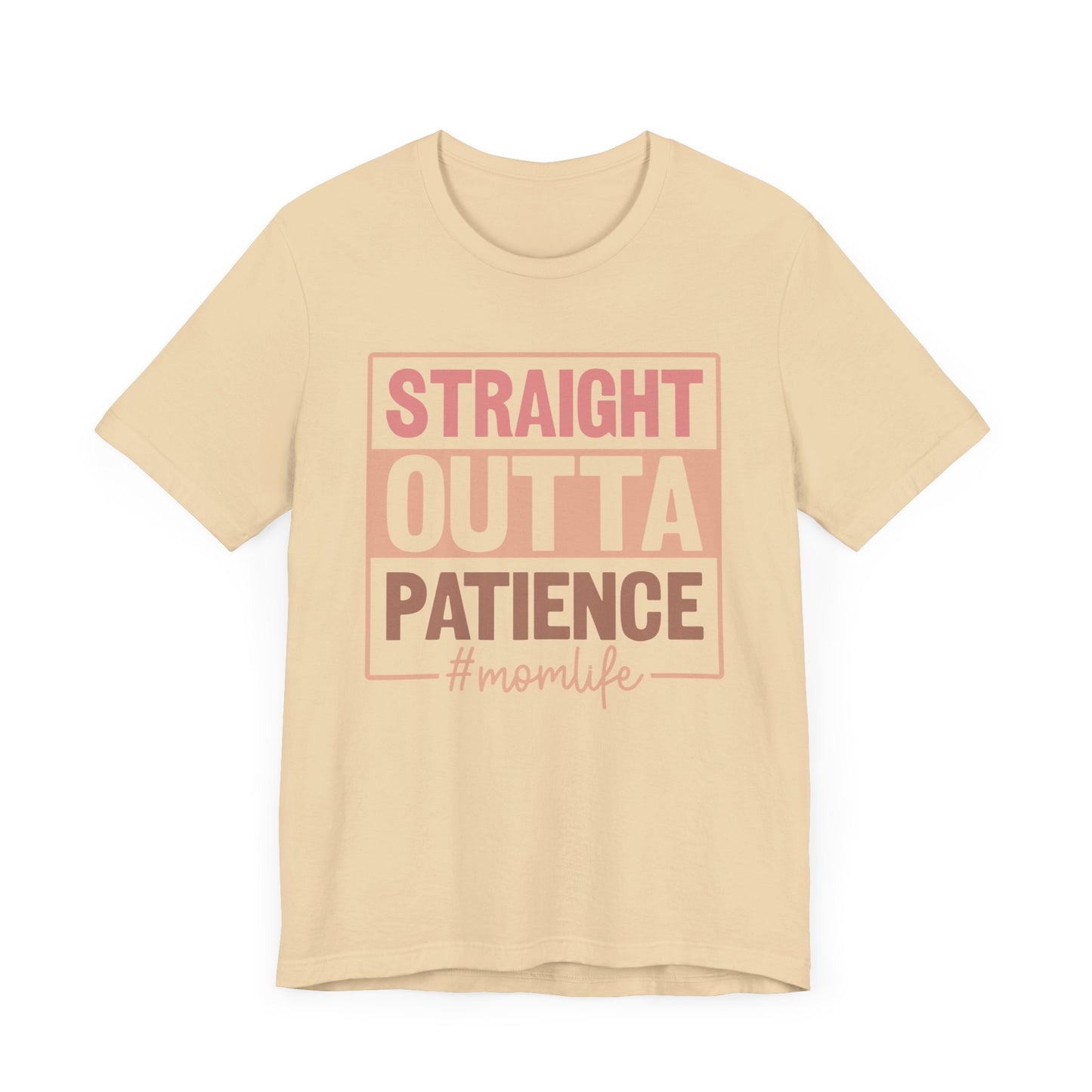 Straight Out of Patience #Mom Life Unisex Jersey Short Sleeve Tee