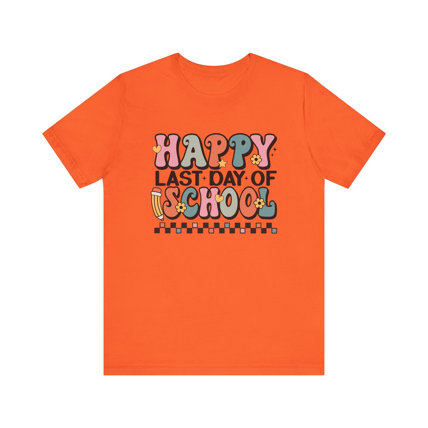 Happy Last Day of School Unisex Jersey Short Sleeve Tee