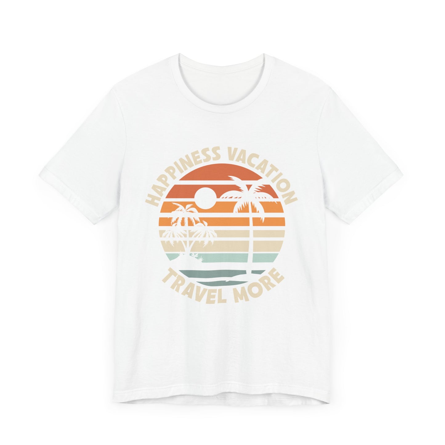 Happiness Vacation Travel More Unisex Jersey Short Sleeve Tee