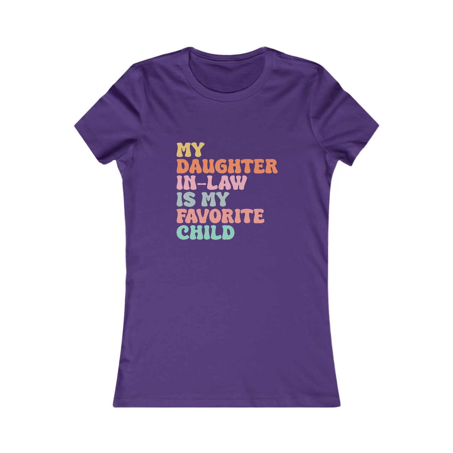 My Daughter in Law is My Favorite Child Women's Favorite Tee